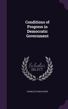 Hardcover Conditions of Progress in Democratic Government Book