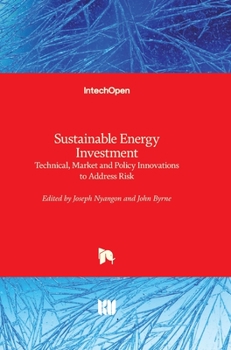 Hardcover Sustainable Energy Investment: Technical, Market and Policy Innovations to Address Risk Book