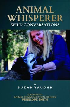 Paperback Animal Whisperer: Wild Conversations Book