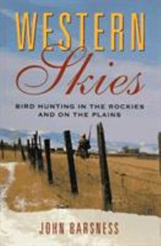 Hardcover Western Skies: Bird Hunting in the Rockies and on the Plains Book