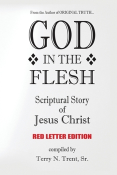 God in the Flesh: Scriptural Story of Jesus Christ (Red Letter Edition)