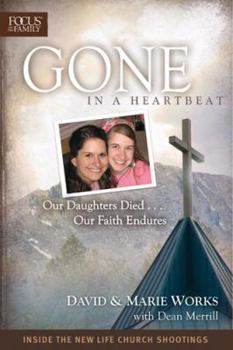 Hardcover Gone in a Heartbeat: Our Daughters Died... Our Faith Endures Book