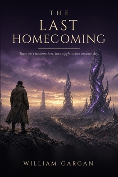 The Last Homecoming: There ain’t no home here. Just a fight to live another day. (EarthFall)