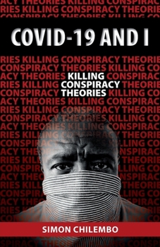 Paperback Covid-19 and I: Killing Conspiracy Theories Book