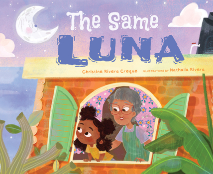 Hardcover The Same Luna: Visiting Abuela in Puerto Rico Book