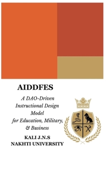 Paperback Aiddfes: A DAO Driven Instructional Design Model for Education, Military, & Business Book