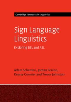 Hardcover Sign Language Linguistics: Exploring BSL and ASL (Cambridge Textbooks in Linguistics) Book