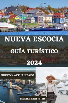 GUÍA DE TURÍSTICO DE NUEVA ESCOCIA: El compañero completo de información privilegiada para experimentar la cultura y explorar Nueva Escocia para ... ITALIAN, AND GERMAN) (Spanish Edition)