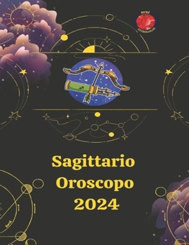 Paperback Sagittario Oroscopo 2024 [Italian] Book