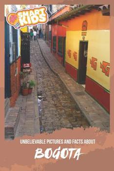 Paperback Unbelievable Pictures and Facts About Bogotá Book