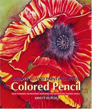 Paperback Drawing and Painting with Colored Pencil: Basic Techniques for Mastering Traditional and Watersoluble Colored Pencils Book