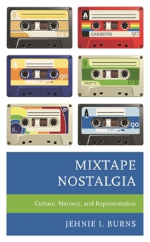 Paperback Mixtape Nostalgia: Culture, Memory, and Representation Book