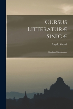 Paperback Cursus Litteraturæ Sinicæ: Studium Classicorum [Latin] Book