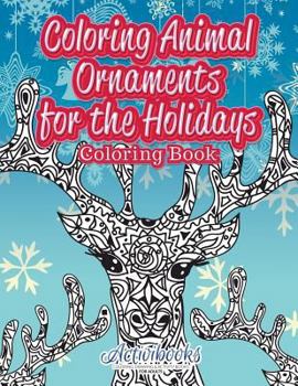 Paperback Coloring Animal Ornaments for the Holidays Coloring Book