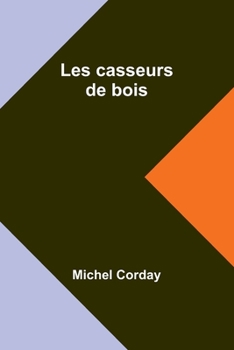 Paperback Les casseurs de bois Book