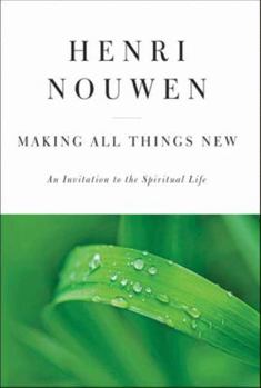 Hardcover Making All Things New: An Invitation to the Spiritual Life Book