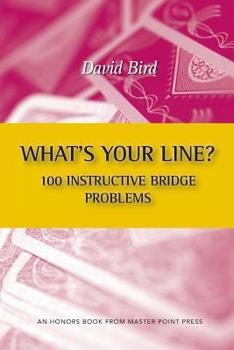 Paperback What's Your Line? 100 Instructive Bridge Problems Book