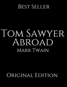 Paperback Tom Sawyer Abroad: Vintage Classics ( Annotated ) By Mark Twain. Book