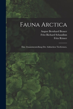 Paperback Fauna Arctica: Eine Zusammenstellung der arktischen Tierformen. [German] Book