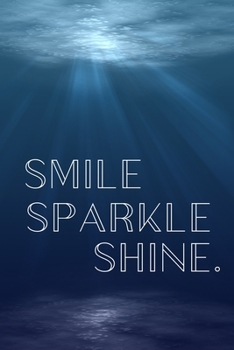 Smile Sparkle Shine: Inspirational Christmas Gifts For Teens - Lined Blank Notebook Journal