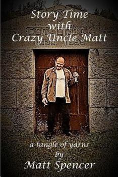 Paperback Story Time With Crazy Uncle Matt: a tangle of yarns Book