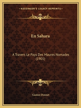 Paperback En Sahara: A Travers Le Pays Des Maures Nomades (1901) [French] Book