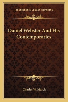 Paperback Daniel Webster And His Contemporaries Book