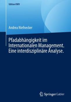 Paperback Pfadabhängigkeit Im Internationalen Management. Eine Interdisziplinäre Analyse. [German] Book