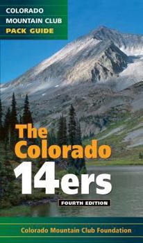 Paperback The Colorado 14ers, 4th Edition: The Official Mountain Club Pack Guide Book