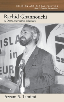 Hardcover Rachid Ghannouchi: A Democrat Within Islamism Book