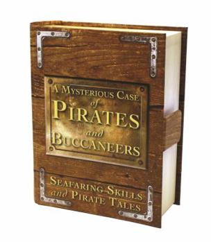 Hardcover A Mysterious Case of Pirates & Buccaneers: Seafaring Skills and Pirate Tales Book