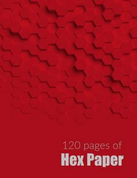 Paperback 120 Pages of Hex Paper: 8.5 X 11 Hex Notebook in Red with 120 Pages of Small Size Hexagons Book