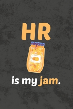 Paperback HR Is My Jam: Human Resources Blank Lined Notebook Journal Diary - Funny HR Appreciation Gift Book