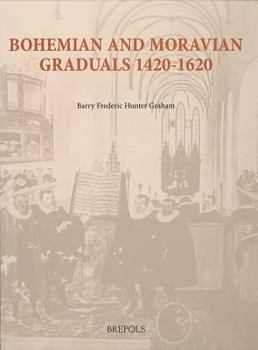 Hardcover Bohemian and Moravian Graduals (1420-1620) Book