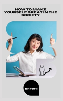 Paperback How to Make Yourself Great in the Society Book