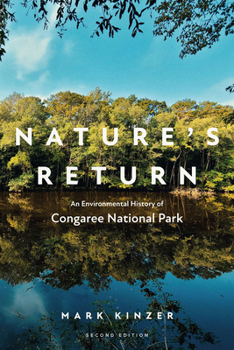 Nature S Return: An Environmental History of Congaree National Park