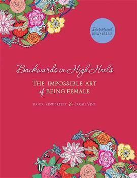 Hardcover Backwards in High Heels: The Impossible Art of Being Female Book