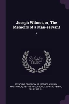 Paperback Joseph Wilmot, or, The Memoirs of a Man-servant: 2 Book