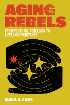 Aging Rebels: Staying Active for a Lifetime of Activism