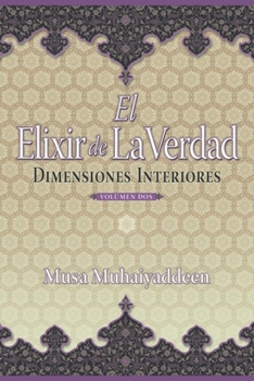 Paperback El Elixir de la Verdad: Dimensiones Interiores [Spanish] Book