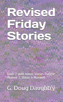 Paperback Revised Friday Stories: Book 2 with bonus stories Doggie Heaven 2, Dixon & Maxwell Book