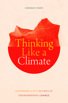 Hardcover Thinking Like a Climate: Governing a City in Times of Environmental Change Book