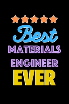 Paperback Best Materials Engineer Evers Notebook - Materials Engineer Funny Gift: Lined Notebook / Journal Gift, 120 Pages, 6x9, Soft Cover, Matte Finish Book