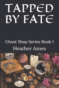 Paperback Tapped by Fate: Ghost Shop Series Book 1 Book