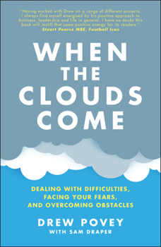 Paperback When the Clouds Come: Dealing with Difficulties, Facing Your Fears, and Overcoming Obstacles Book
