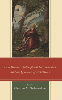 Hardcover Paul Ricur, Philosophical Hermeneutics, and the Question of Revelation Book