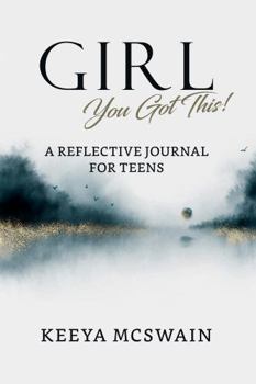 Paperback Girl You Got This !: A guided reflective journal for teens Book