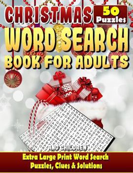 Paperback Christmas Word Search: Christmas Word Search Books for Adults and Children. Extra Large Print Word Search Puzzles, Clues & Solutions.: Can Yo [Large Print] Book