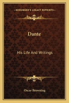 Paperback Dante: His Life And Writings Book