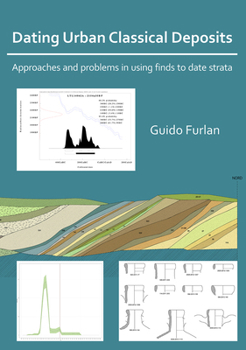 Paperback Dating Urban Classical Deposits: Approaches and Problems in Using Finds to Date Strata Book
